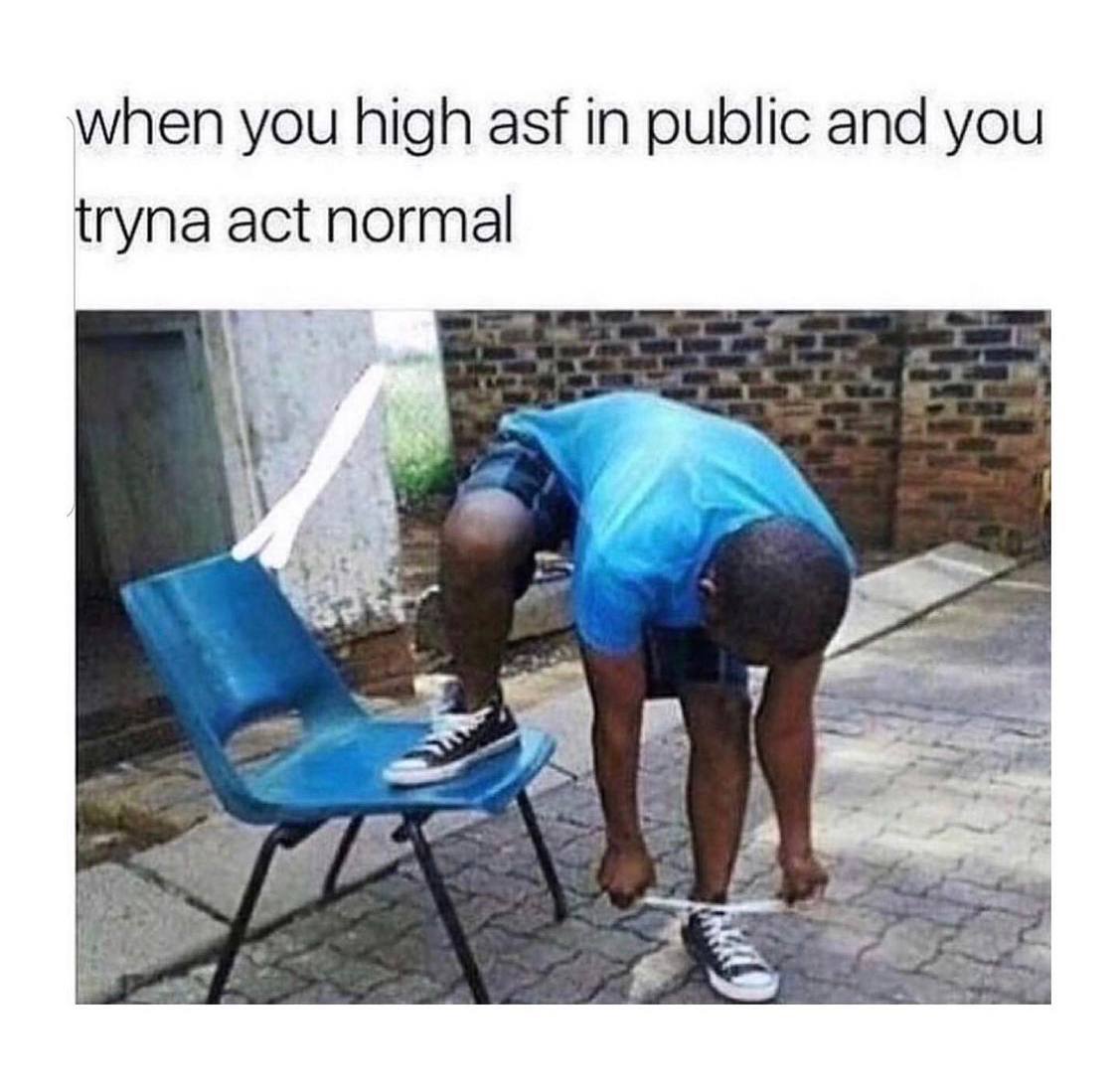 when you high asf in public and you tryna act normal Я 7