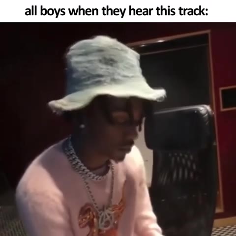all boys when they hear this track:
