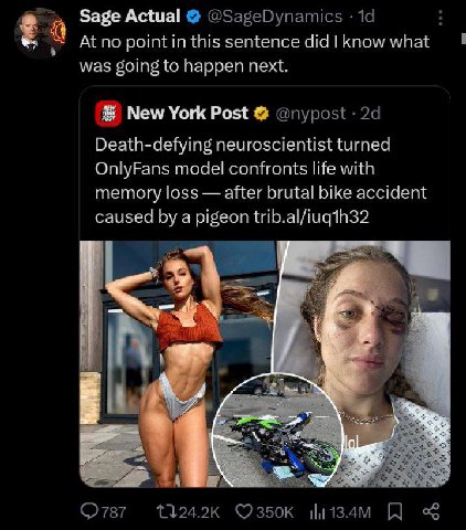 £4 Sage Actual At no point in this sentence did know what was going to happen next. New York Post Death-defying neuroscientist turned OnlyFans model confronts life with memory loss after brutal bike a