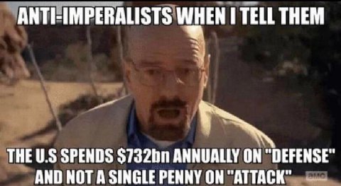 ANTI-IMPERALISTS TELL THEM THE SPENDS ANNUALLY ON “DEFENSE AND NOT A SINGLE PENNY ON "ATTACK"
