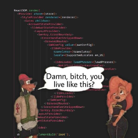 ReactDOM. render <Provider store={store}> <StyleProvider renderer={renderer} <Gates children AccountStateProvider> <SidebarStateProvider <LayoutProvider> ErrorHandlerStrippedDown> <BrowserRouter SWRCo
