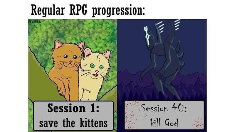 Regular RPG progression: 773368 Session 1: Session 40: save the kittens God