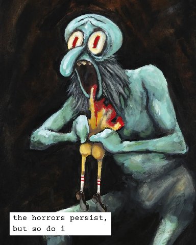 the horrors persist, but so i