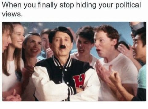 When you finally stop hiding your political views.