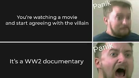 You're watching а movie and start agreeing with the villain А а It's а documentary А