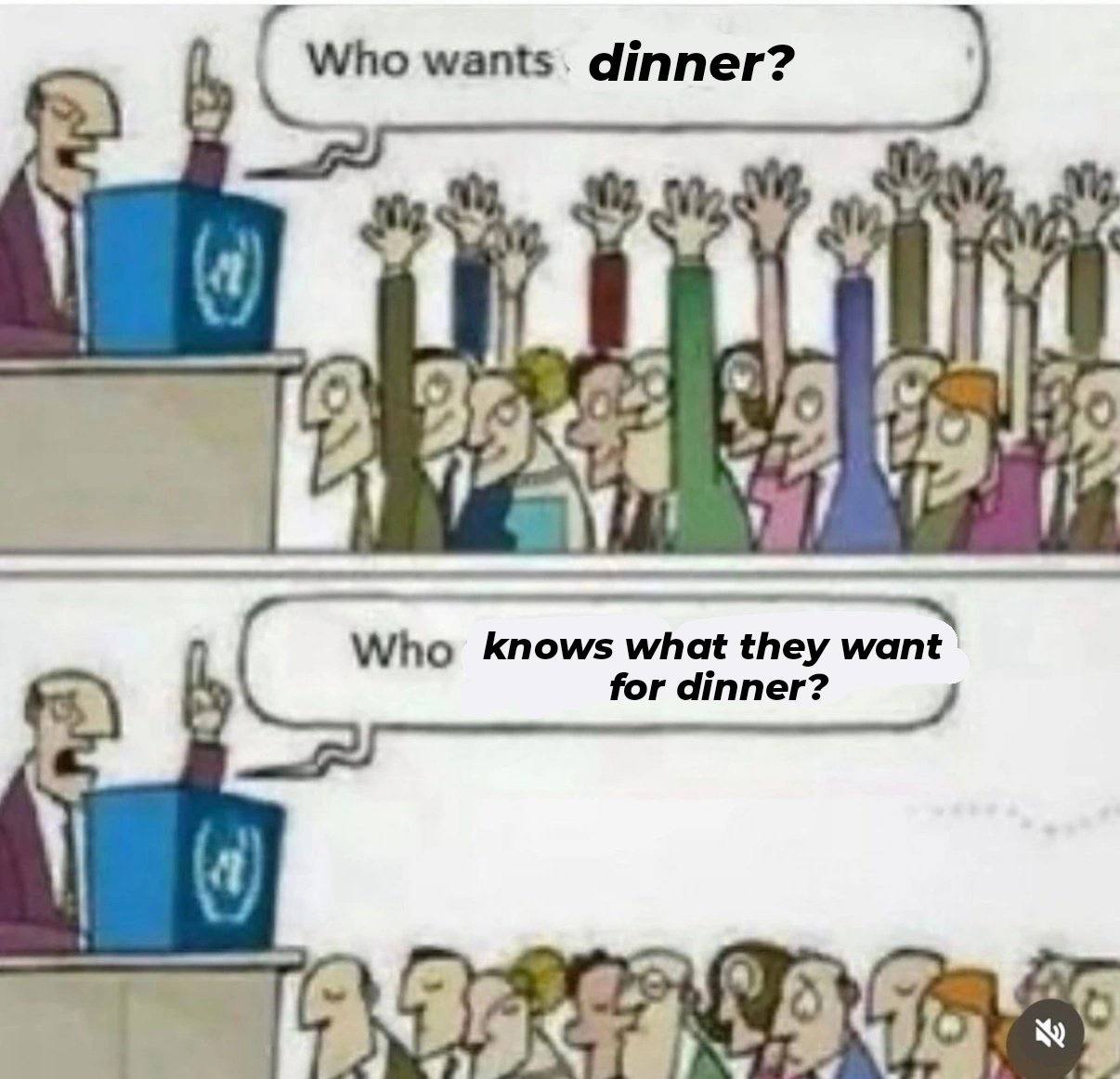 Who wants. dinner? В Who knows what they want