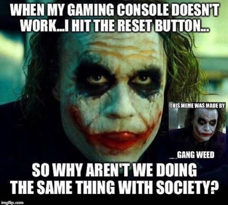 WHEN GAMING CONSOLE HIT THE THIS MEME WAS GANG WEED SO WHY AREN'T WE DOING THE SAME THING WITH SOCIETY?