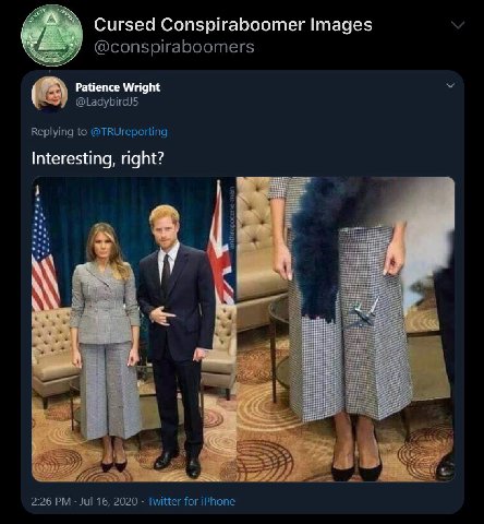 Cursed Conspiraboomer Images Patience Wright Replying to @TRUreporting Interesting, right? 2:26 Jul 16, 2020 Twitter for iPhone