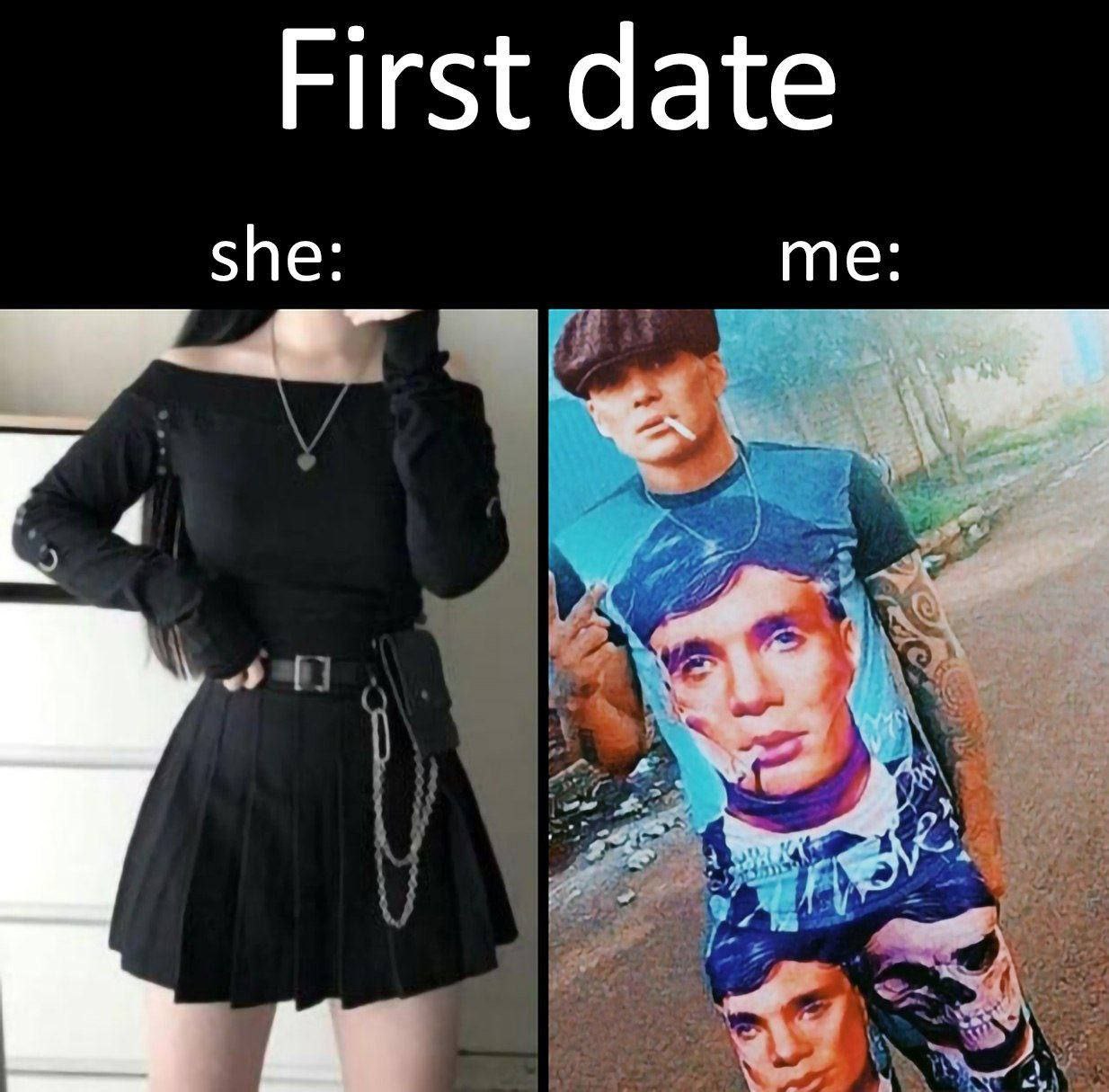 First date she: me if