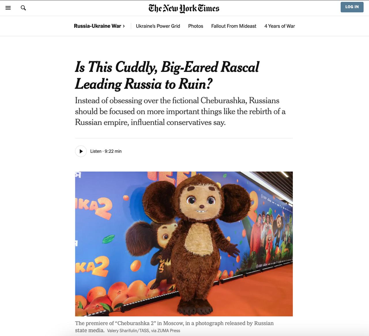 The New Russia-Ukraine War Power Grid Photos Fallout From Mideast of War Is This Cuddly, Big-Eared Rascal Leading Russia to Ruin? Instead of obsessing over the fictional Cheburashka, Russians should b