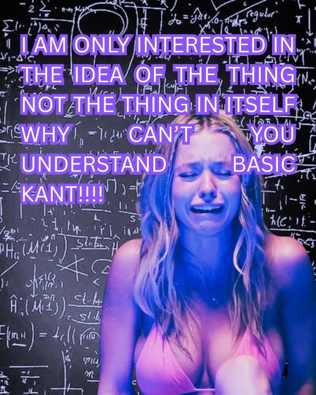 ONLY INTERESTED IN THE IDEA OF THE THING NOT THE THING IN_ITSELF WHY YOU UNDERSTAND