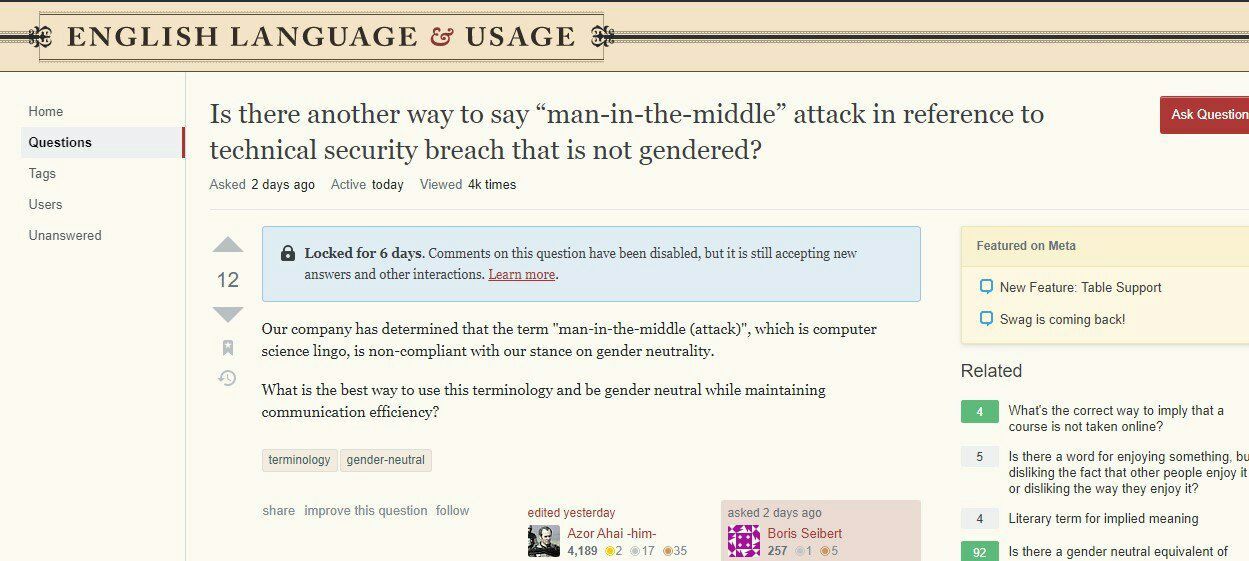 О Horns Is there another way to say “man-in-the-middle” attack in reference to Questions technical security breach that is not gendered? Tags Asked 2 дауз адо Active today Viewed 4К times Users Unansw