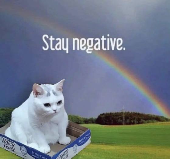 Stay negative.