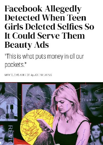 Facebook Allegedly Detected When Teen Girls Deleted Selfies So It Could Serve Them Beauty Ads "This is what puts money in all our MAY 3, 8:15 EDT byJOE WILKINS