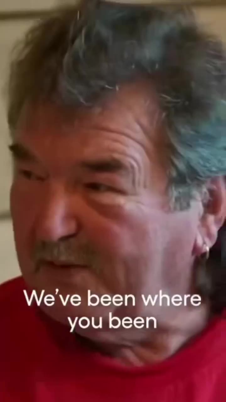 We've been where you been