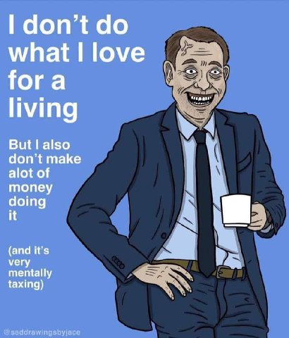 don’t fora living don’t make But also alot of money doing it (and it’s taxing) mentally @saddrawingsbyjace
