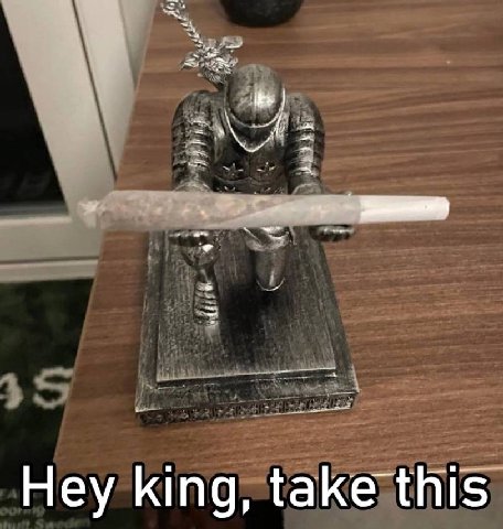 Hey king, take this