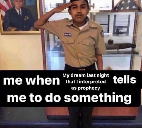 My dream last night me when that interpreted tells as prophecy me to something