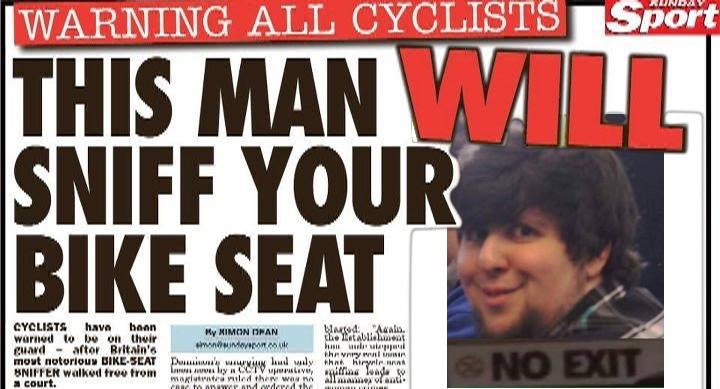 ort WARNING ALL CYCLISTS THIS MAN SNIFF YOUR BIKE SEAT CYCLISTS hava haan 4 to be on their My ПРАМ ‘art aftor маму walked tree trom и у a court. vaste thor мая no у