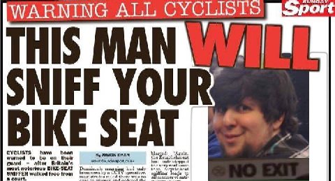ort WARNING ALL CYCLISTS THIS MAN SNIFF YOUR BIKE SEAT CYCLISTS hava haan 4 to be on their My ПРАМ ‘art aftor маму walked tree trom и у a court. vaste thor мая no у