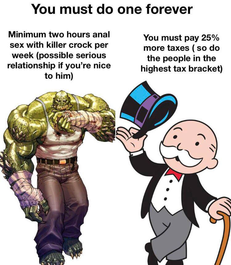 You must one forever Minimum two hours anal You must pay 25% sex with killer crock per more taxes (so week (possible serious the people in the relationship if you’re nice highest tax bracket) to him)