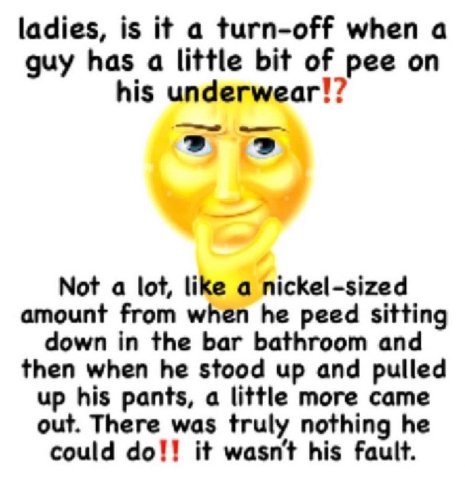 ladies, is a turn-off when a guy has a little bit of pee on his underwear!? Not а lot, like а nickel-sized amount from when he peed sitting down in the bar bathroom and then when he stood up and pulle