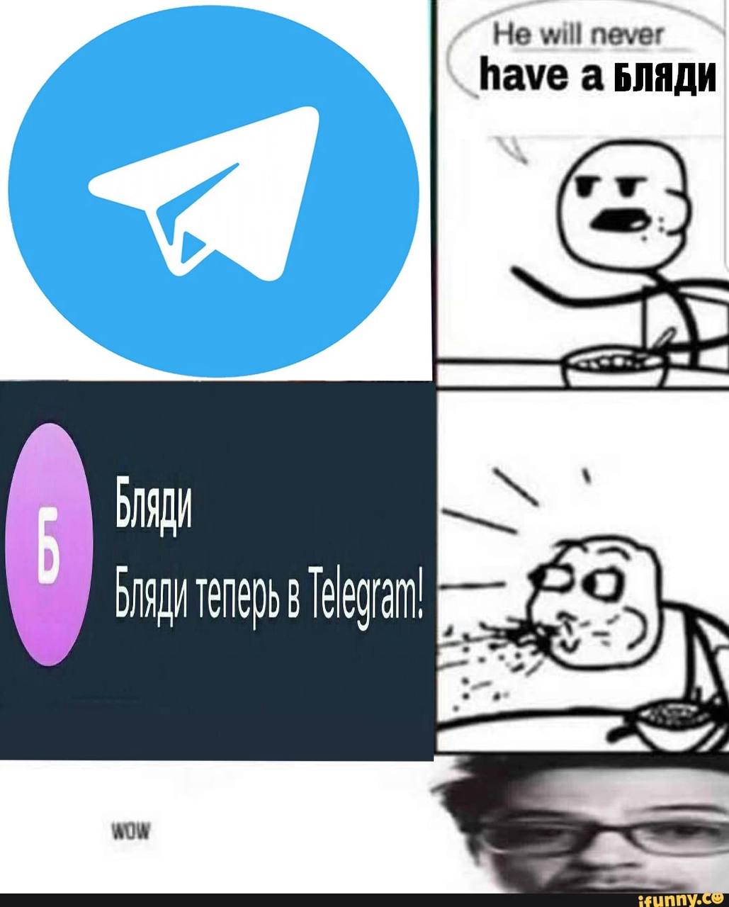 He will never have а БЛЯДИ Telegram!