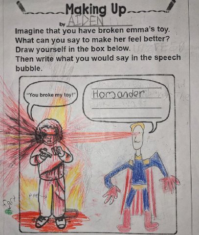 акт Imagine you have broken emma’s foy. What can you say to make her feel better? Draw yourself in the box below Then write what you would say in the speech bubble “You broke my toy 1” A JAG; as A A C