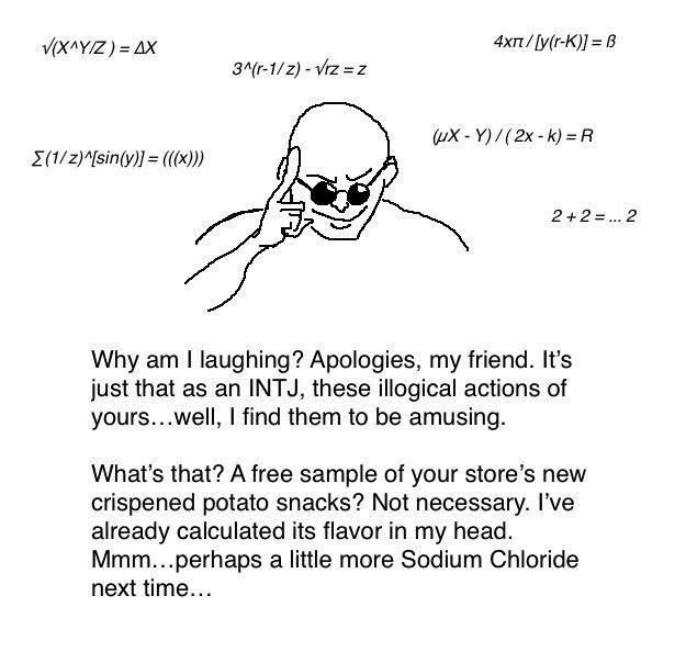 В 2+2=...2 Я Why laughing? Apologies, my friend. It’s just that as an these illogical actions of yours...well, find them to be amusing. that? A free sample of your store’s new crispened potato snacks?