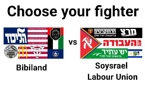 Choose your fighter Bibiland Soysrael Labour Union