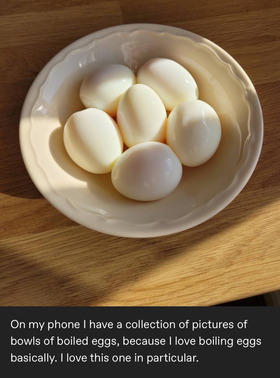 у 4 On my phone have a collection of pictures of bowls of boiled eggs, because love boiling eggs basically. love this one in particular.