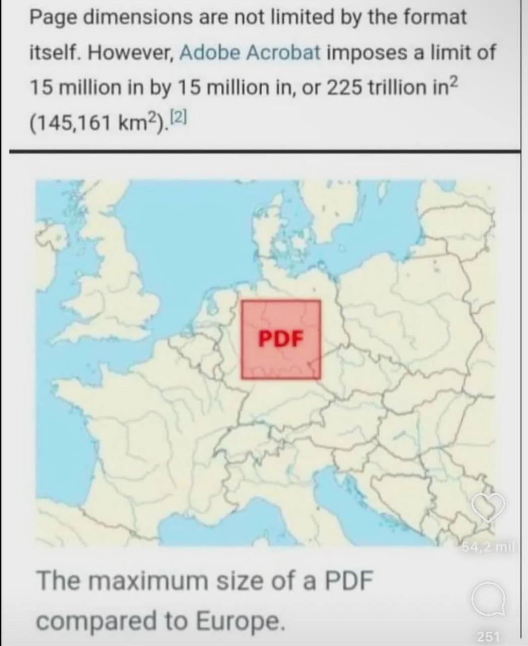 Page dimensions are not limited the format itself. However, Adobe Acrobat imposes a limit of 15 million in 15 million in, or 225 trillion in? (145,161 The maximum size of a PDF compared to Europe.