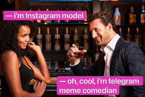 Instagram model cool, telegram meme comedian