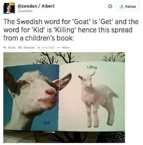 @sweden Albert Follow The Swedish word for is ’Get’ and the word for is ’Killing’ hence this spread from а children’s book: More killing a
