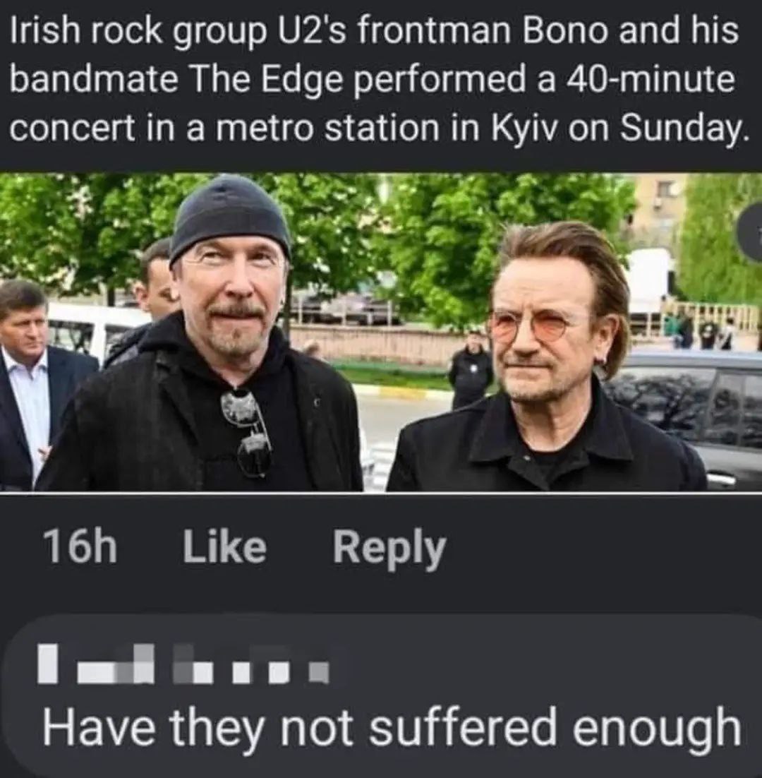 rock group frontman Bono and his bandmate The Edge performed a 40-minute concert in a metro station in Kyiv on Sunday. Like Reply Have they not suffered enough