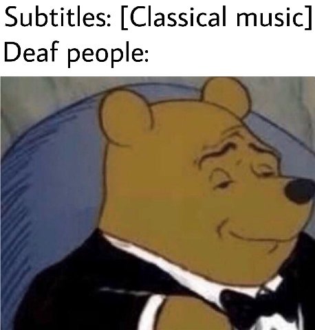Subtitles: [Classical music] Deaf people: