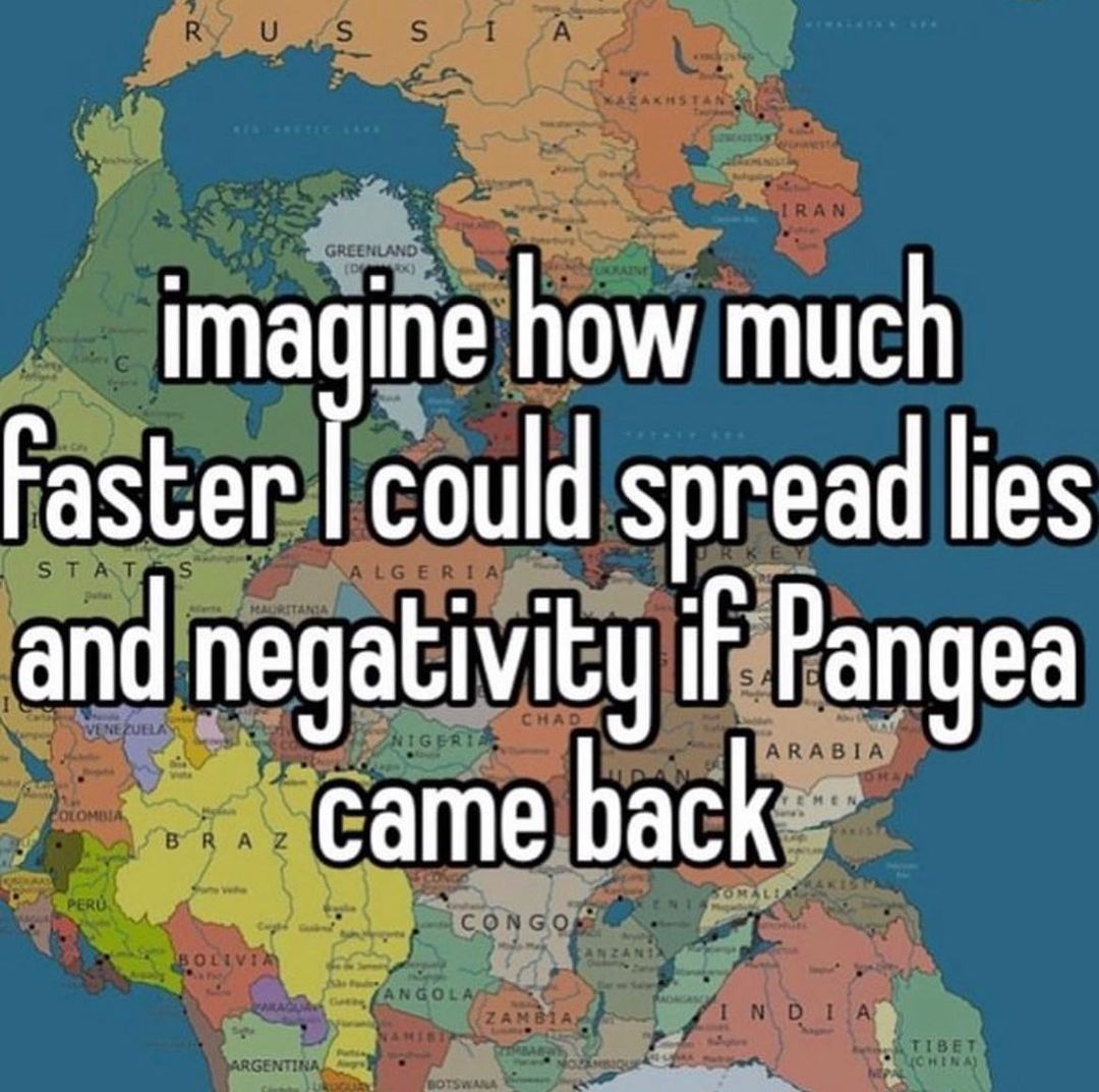 imagine how much Faster could spread lies and negativity if Pangea Came Dack