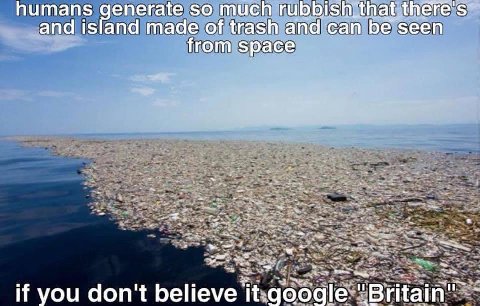 humans generate so much there's and island made of trash and can be seen from space if you don't believe it:google