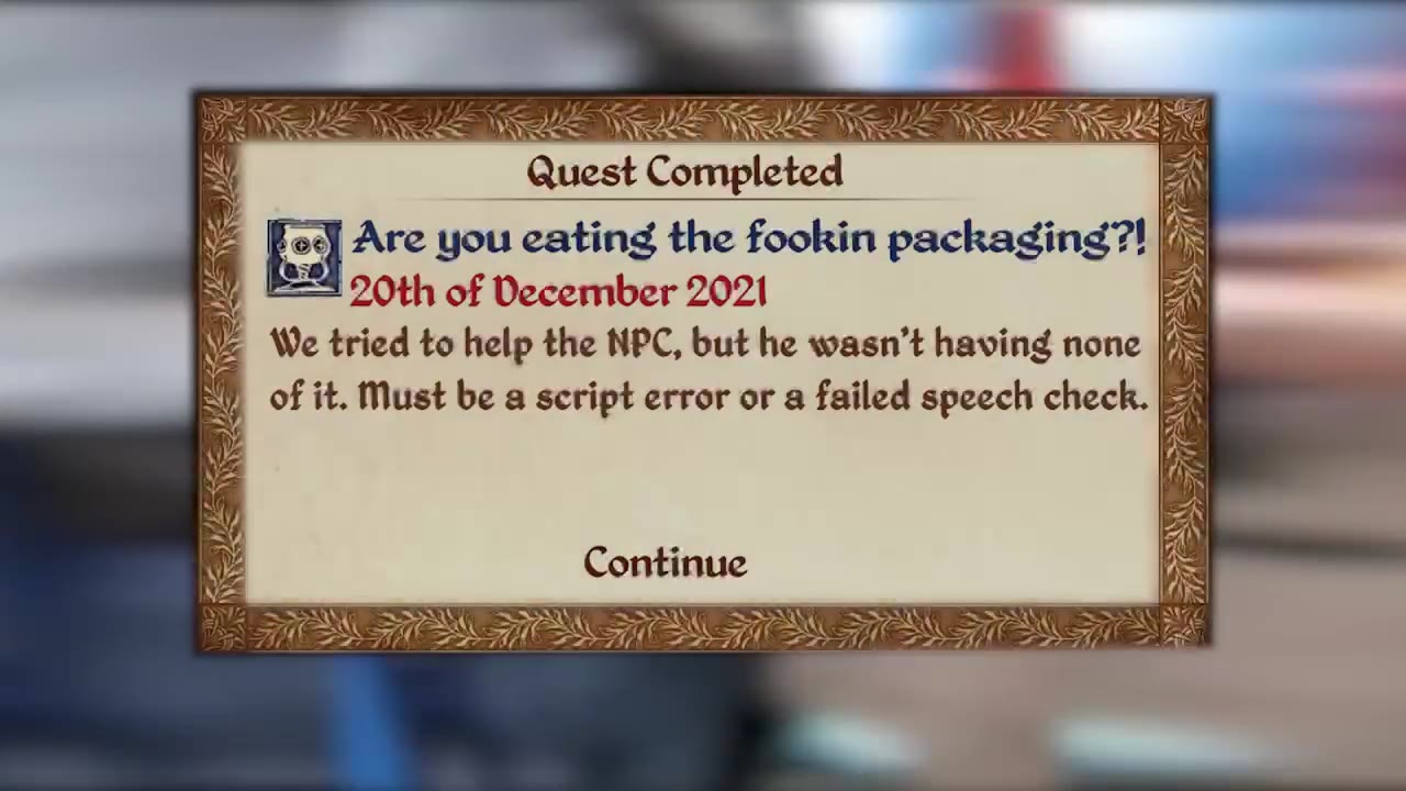 + Quest Updated A NZ Are you eating the fookin packaging?! iis \ Y 1 was waiting for my Donner Kebab outside the pS x ) store, until | encountered an NPC...cating the Zz Y Quest Completed PAN Nz We tr