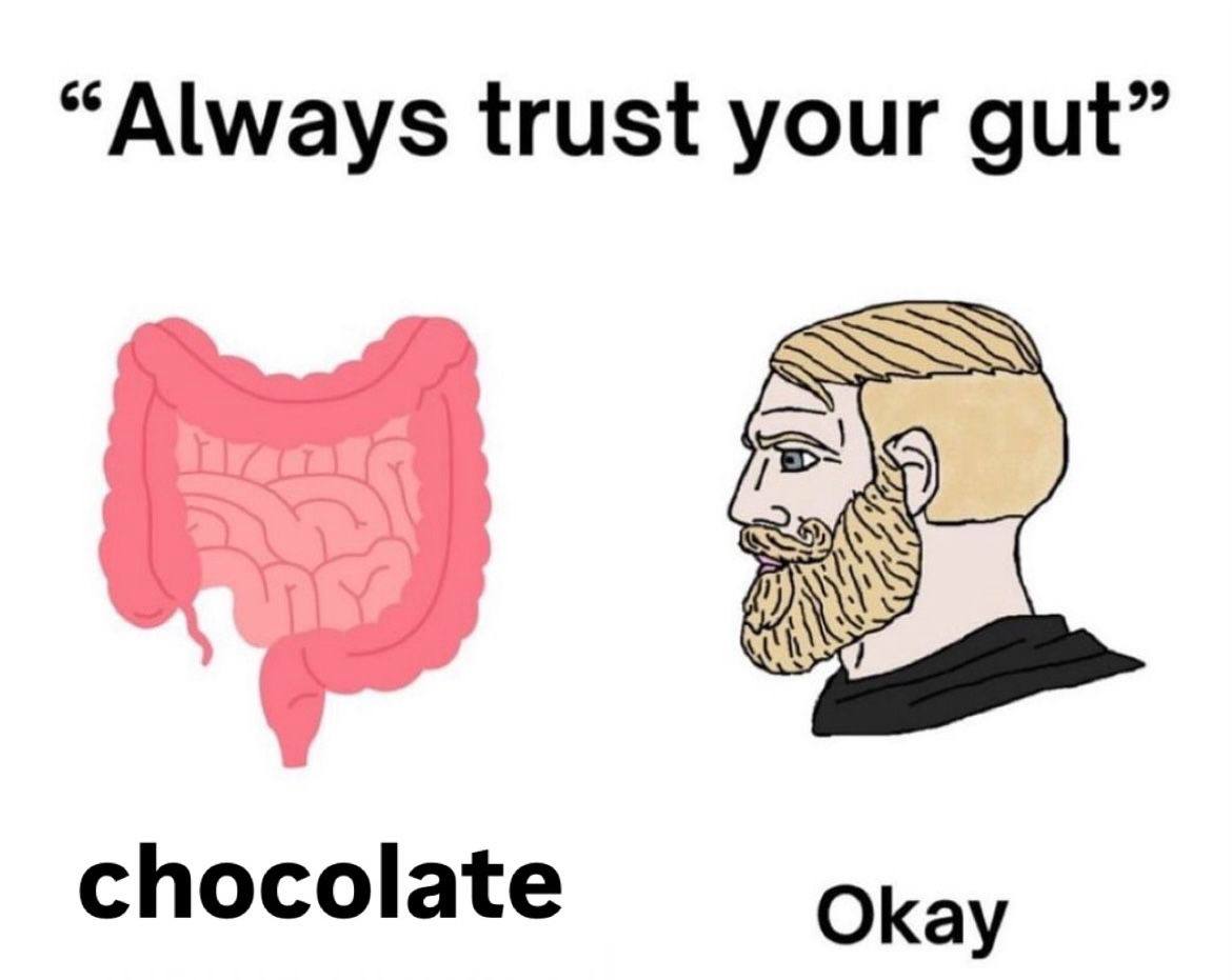 “Always trust your gut” chocolate Okay