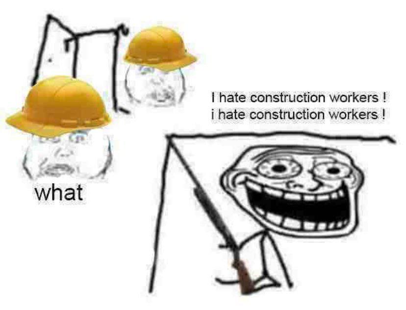 hate construction workers i hate construction workers at