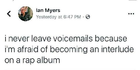 lan Myers Yesterday at 6:47 пеуег leave voicemails because afraid of becoming an interlude агар aloum