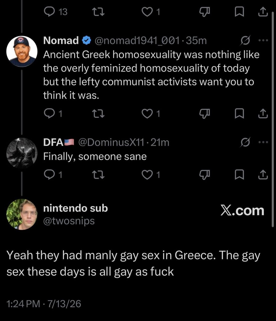 Nomad Ancient Greek homosexuality was nothing like the overly feminized homosexuality of today but the lefty communist activists want you to think it was. Finally. someone sane nintendo sub Х.сот Yeah