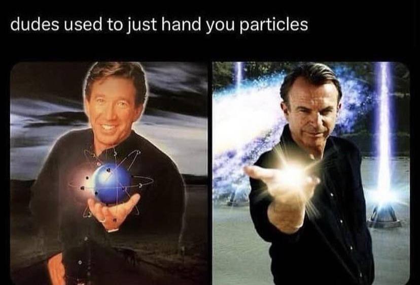 dudes used to just hand you particles