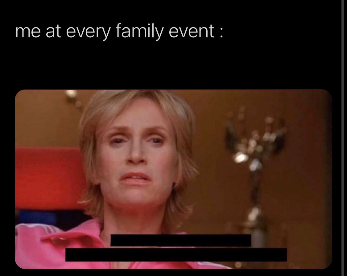 me at every family event