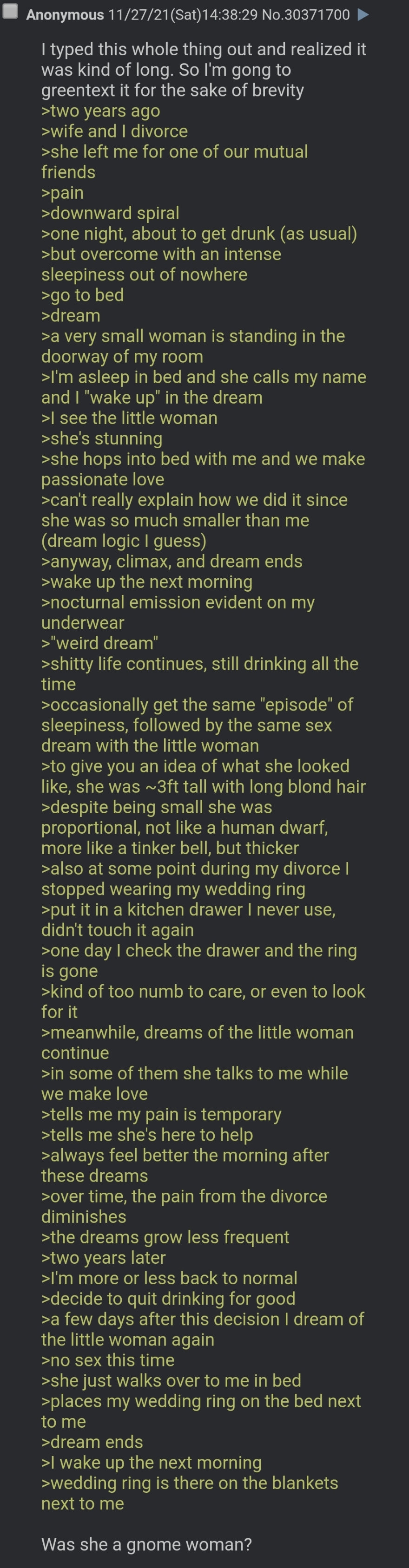 Anonymous No.30371700 typed this whole thing out and realized it was kind of long. So gong to greentext it for the sake of brevity >two years ago >wife and divorce >she left me for one of our mutual f