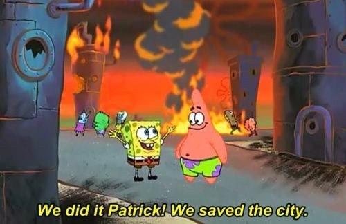 a We did it We saved the city.