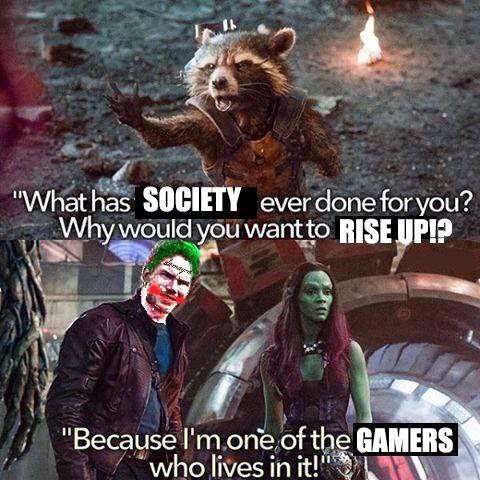 SOCIETY Why would you wantto RISE у А "Because the GAMERS 74 lives in