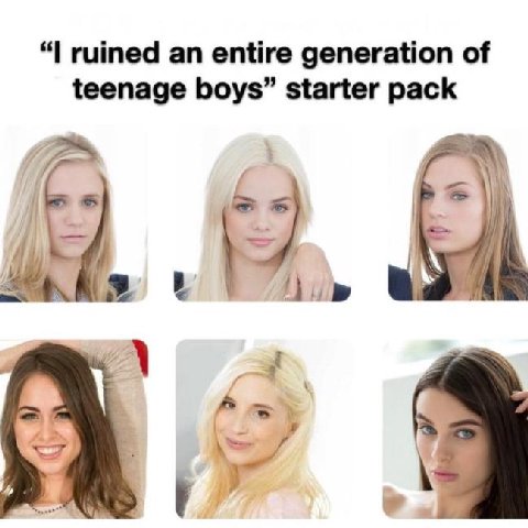 ruined entire generation of teenage boys” starter pack У