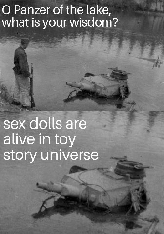 О Panzer of the lake, what is your wisdom? зех dolls are alive in toy story universe